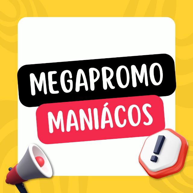 ~ MEGA PROMO MANÍACOS
